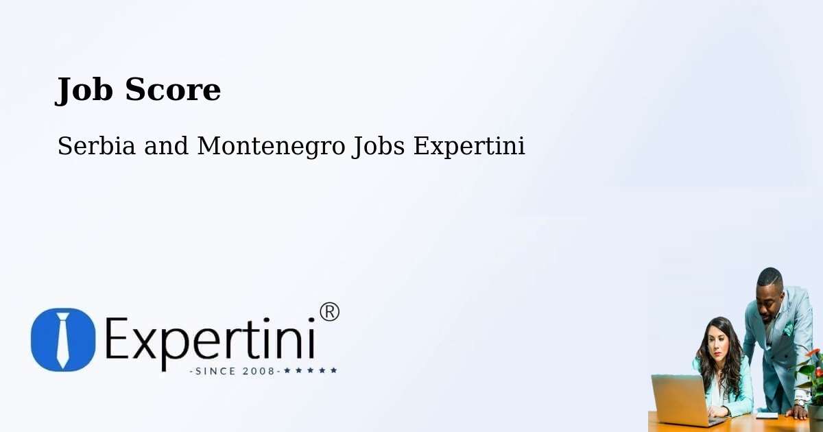 Job Score & Job Description Score Tool – Wembley - Serbia and Montenegro Jobs Expertini